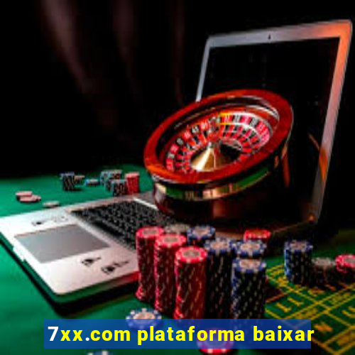 7xx.com plataforma baixar